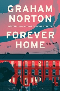 Graham Norton - Forever Home - A Novel.