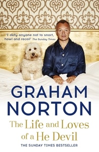 Graham Norton - The Life and Loves of a He Devil - A Memoir.