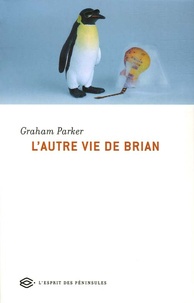 Graham Parker - L'autre vie de Brian.