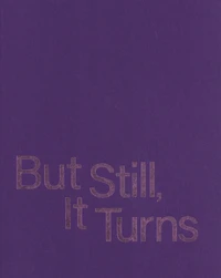 But Still, It Turns