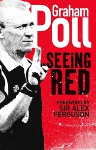 Graham Poll - Seeing Red.