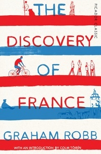 Graham Robb - The Discovery of France - Picador Classic.