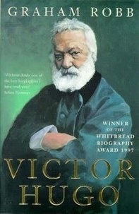 Graham Robb - Victor Hugo.