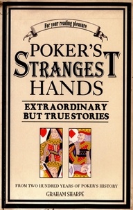 Graham Sharpe - Poker's Strangest Hands.