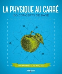 La physique au carré - 100 concepts de base.pdf