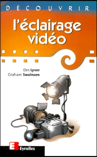 Graham Swainson et Des Lyver - Decouvrir L'Eclairage Video.