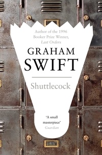 Graham Swift - Shuttlecock.