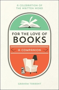 Graham Tarrant - For the Love of Books - A Celebration of the Written Word.