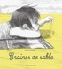 Sibylle Delacroix - Graines de sable.