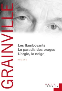 Les Flamboyants ; Le Paradis des orages ; L'Orgie, la Neige