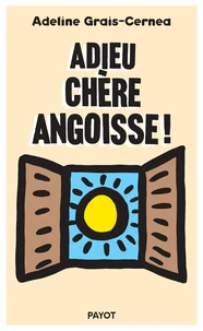 Adieu chère angoisse !