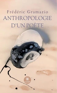 Anthropologie d'un poète