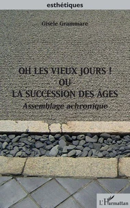 Oh les vieux jours ! Ou la succession des âges