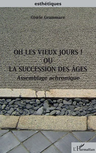 Oh les vieux jours ! Ou la succession des âges