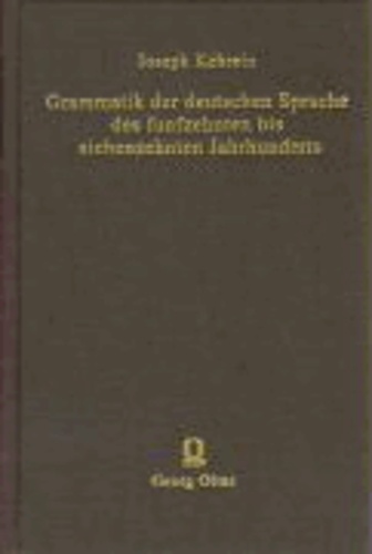 Grammatik der deutschen Sprache des 15. bis 17. Jahrhunderts.