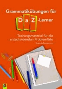 Grammatikübungen für DaZ-Lerner - Trainingsmaterial für die entscheidenden Problemfälle.
