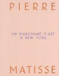 Pierre Matisse, un marchand d'art à New York