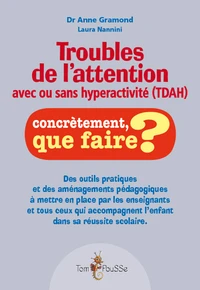 Troubles de l'attention avec ou sans hyperactivité (TDAH)