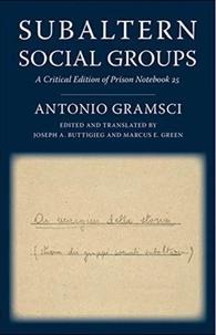 Subaltern Social Groups: A Critical Edition of Prison Notebook 25