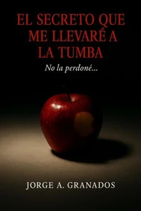 El Secreto que me Llevaré a la Tumba