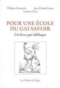 Pour une école du gai savoir : Un livre qui débloque