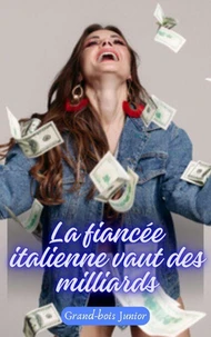 La fiancée italienne vaut des milliards
