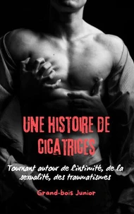 Une histoire de cicatrices