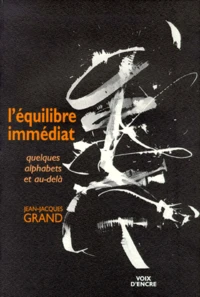 L'Equilibre Immediat. Quelques Alphabets Et Au-Dela