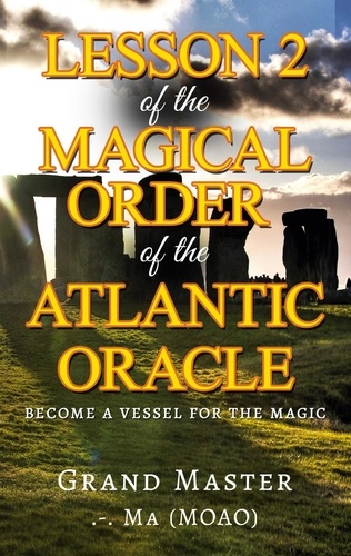 Lesson 2  of the Magical Order of the Atlantic Oracle. Become a Vessel for the magic