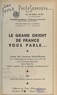  Grand Orient de France et L. Pansard - Le Grand Orient de France vous parle - Textes des causeries radiodiffusées le 1er dimanche de chaque mois, à 9 h 35, sur la chaîne nationale, dans l'émission "Divers aspects de la pensée contemporaine". Juillet, août, octobre, novembre, décembre 1949.