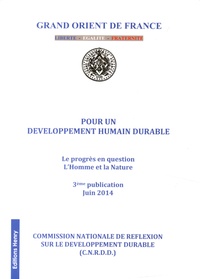  Grand Orient de France et  CNRDD - Pour un développement humain durable - Le progrès en question, l'homme et la nature.