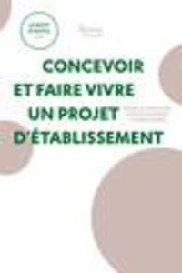 Concevoir et faire vivre un projet d'établissement en bibliothèque