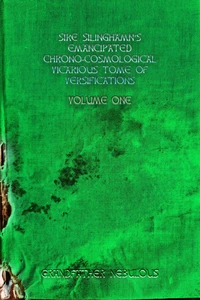 Sire Silinghamn's Emancipated Chrono-Cosmological Vicarious Tome Of Versifications