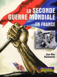 La Seconde Guerre mondiale en France