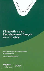 L'innovation dans l'enseignement français XVIe-XXe siècles