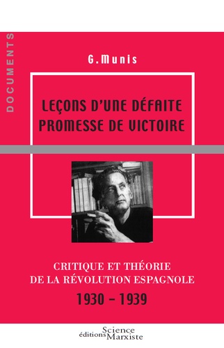 Leçons d'une défaite promesse de victoire. Critique et théorie de la révolution espagnole, 1930-1939