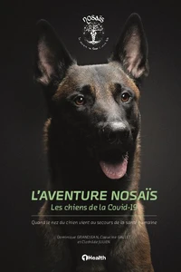 L'aventure Nosaïs, Les chiens de la Covid-19