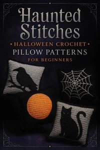 Haunted Stitches Halloween Crochet Pillow Patterns for Beginners