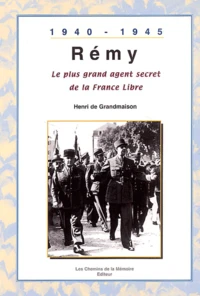 Rémy, le plus grand agent secret de la France Libre