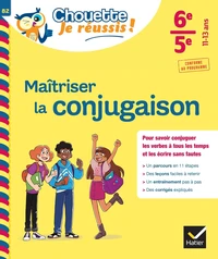 Maîtriser la conjugaison 6e/5e