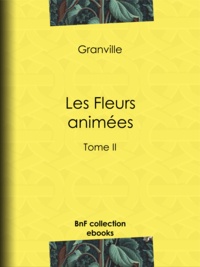  Grandville et Taxile Delord - Les Fleurs animées - Tome II.