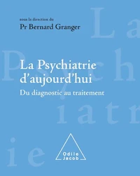 La Psychiatrie D'Aujourd'Hui. Du Diagnostic Au Traitement
