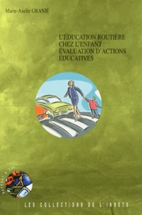 L'éducation routière chez l'enfant : évaluation d'actions éducatives