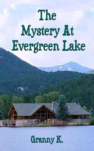 The Mystery At Evergreen Lake