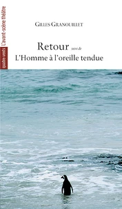 Le Retour, suivi de L’homme à l’oreille tendue