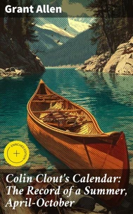 Colin Clout's Calendar: The Record of a Summer, April-October