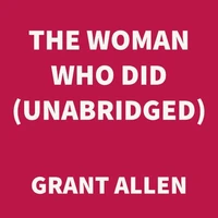 The Woman Who Did (UNABRIDGED)