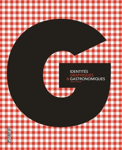 Grant Gibson - Identités graphiques & gastronomiques.