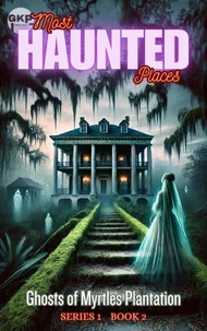 Ghosts of Myrtles Plantation