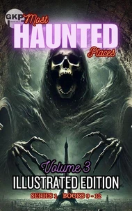 GKP Most Haunted Places Series 1: Illustrated Edition - Volume 3